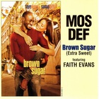 Mos Def - Brown Sugar (Extra Sweet) (Feat. Faith Evans) (CDS)