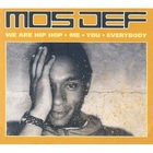 Mos Def - We Are Hip Hop • Me • You • Everybody CD1