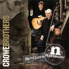 The Crowe Brothers - Brothers-N-Harmony