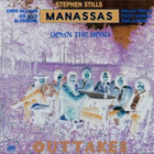 Stephen Stills & Manassas - Down The Road Outtakes (Remastered 2005)
