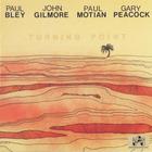 Paul Bley - Turning Point (With John Gilmore, Paul Motian, Gary Peacock) (Reissued 1994)