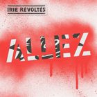 Irie Revoltes - Allez