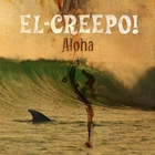 El-Creepo! - Aloha!