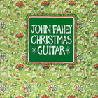 John Fahey - Christmas Guitar