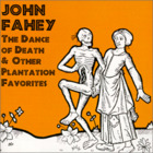 John Fahey - The Dance Of Death & Other Plantation Favorites (Vinyl)