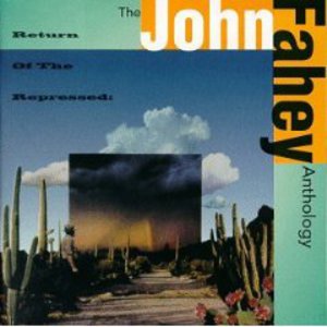 The John Fahey Anthology: Return Of The Repressed CD2