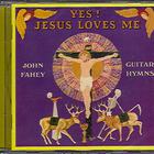 John Fahey - Yes! Jesus Loves Me (Vinyl)