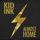 Kid Ink - Almost Home (EP)