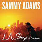 Sammy Adams - L.A. Story (CDS)