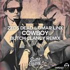 Zeds Dead & Omar Linx - Cowboy (Butch Clancy Remix) (CDS)