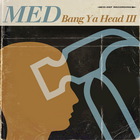 Med - Bang Ya Head III