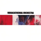 Vibracathedral Orchestra - My Gate's Open, Tremble By My Side