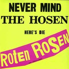 Never Mind The Hosen - Here's Die Roten Rosen Aus Düesseldorf