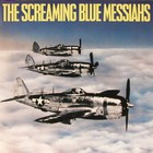 The Screaming Blue Messiahs - Good & Gone