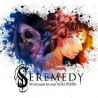 Seremedy - Welcome To Our Madness