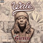 Wale - Gifted