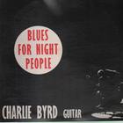 Charlie Byrd - Blues For Night People (Reastered 2010)