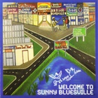 Welcome To Sunny Bluesville