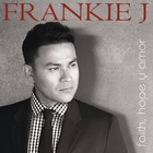 Frankie J - Faith, Hope Y Amor