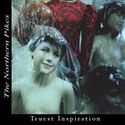 The Northern Pikes - Truest Inspiration