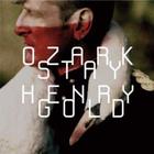 Ozark Henry - Stay Gold CD1