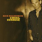 Rick Holmstrom - Cruel Sunrise (Deluxe Edition) CD1