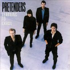 The Pretenders - Learning To Craw  (Remastered 2007)