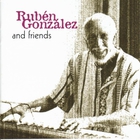 Ruben Gonzalez - Ruben Gonzalez And Friends