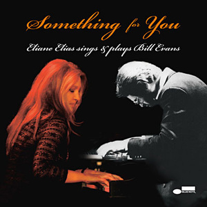 Eliane Elias Sings & Plays Bill Evans: Something For You