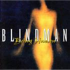 BLINDMAN - Being Human
