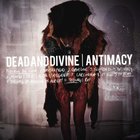 Dead And Divine - Antimacy