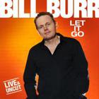 Bill Burr - Let It Go (Explicit)