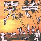 Sleepy Sleepers - Turakaisten Paratiisi