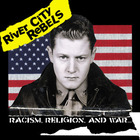 River City Rebels - Racism, Religion, And War