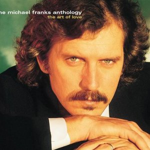The Micheal Franks Anthology: The Art Of Love CD1