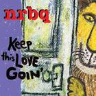 Nrbq - Keep This Love Goin'