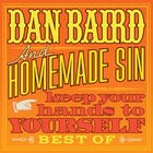 Dan Baird & Homemade Sin - Keep Your Hands To Yourself CD1