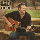 Blake Shelton - Boys 'Round Here (CDS)