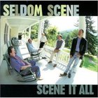 Seldom Scene - Scene It All