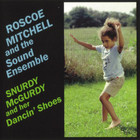 Roscoe Mitchell - Snurdy Mcgurdy And Her Dancin' Shoes (Remastered 2003)