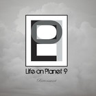 Life On Planet 9 - Bittersweet