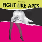 Fight Like Apes - The Body Of Christ And The Legs Of Tina Turner