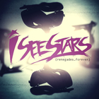 I See Stars - Renegades Forever
