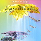 Kevin Kendle - The Leaves Of Paradise