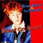 Brian Setzer & The Tomcats - Stray Cat Strut (Remastered 1997)