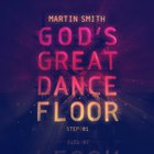 Martin Smith - God's Great Dance Floor: Step 01