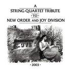 The String Quartet - A String Quartet  Tribute To New Order & Joy Division - Love