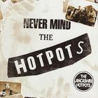 The Lancashire Hotpots - Never Mind The Hotpots