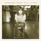Kelli Scarr - Dangling Teeth