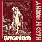 Wigwam - Hard N' Horny (Vinyl)